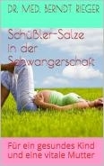 Schüßler-Salze in der Schwangerschaft. Für eine gesunde Mutter und ein vitales Kind (210 Seiten)